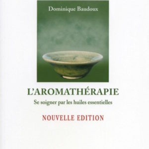 L'aromathérapie de Dominique Baudoux